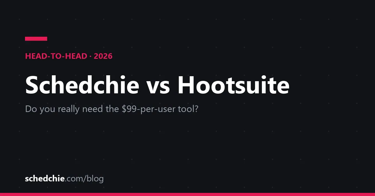 Schedchie vs Hootsuite (2026): Do You Really Need the $99 Tool?