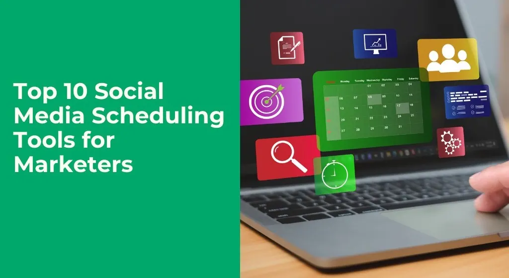 Laptop with a floating scheduling calendar and social media feature icons beside the title Top 10 Social Media Scheduling Tools for Marketers