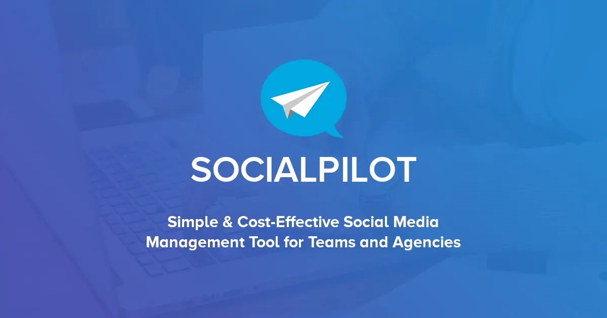 Automate Your Social Media with SocialPilot - SocialPilot